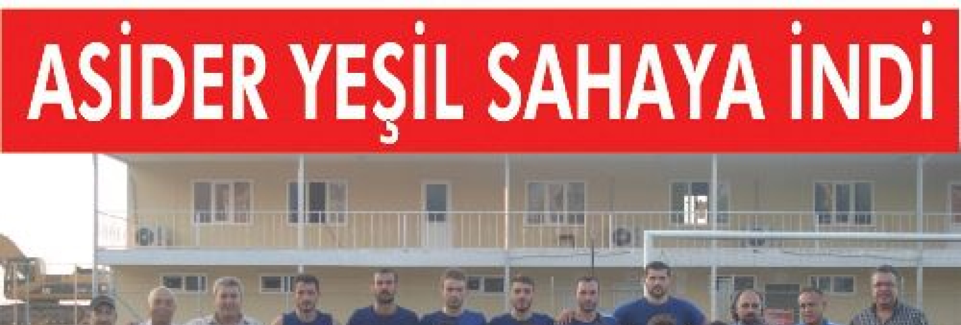 ASİDER yeşil sahalara indi